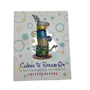Cakes To  Dream On By Colette Peters